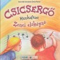 Horváth Istvánné Smid Anna: Csicsergő Munkafüzet Horváth Istvánné Smid Anna: Csicsergő Munkafüzet