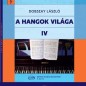 Dobszay László: A hangok világa 4. Dobszay László: A hangok világa 4.