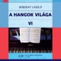 Dobszay László: A hangok világa 6. Dobszay László: A hangok világa 6.