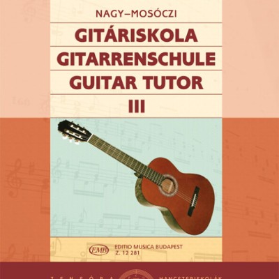 Mosóczi Miklós, Nagy Erzsébet: Gitáriskola 3.